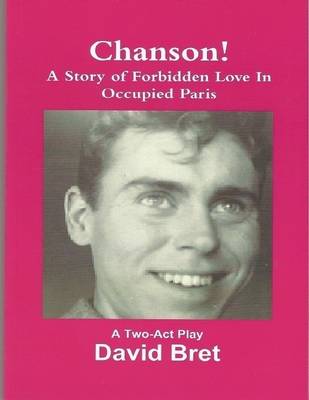 Book cover for Chanson: A Two-Act Play (A Story of Forbidden Love Set During the German Occupation of Paris)