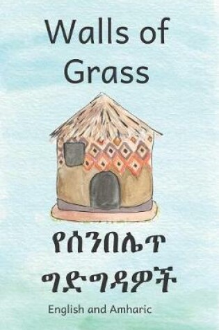 Cover of Walls of Grass in English and Amharic