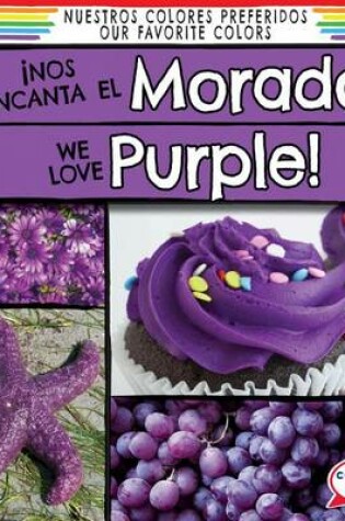 Cover of !Nos Encanta El Morado! / We Love Purple!