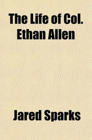 Cover of The Life of Col. Ethan Allen