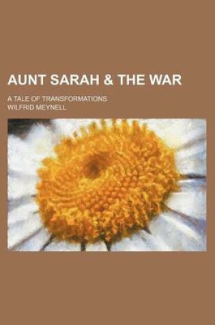 Cover of Aunt Sarah & the War; A Tale of Transformations