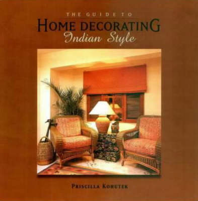 Book cover for The Guide to Home Decorating Indian Style