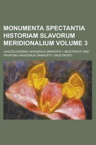 Cover of Monumenta Spectantia Historiam Slavorum Meridionalium Volume 3