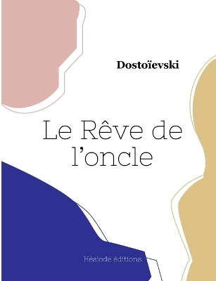 Book cover for Le Rêve de l'oncle