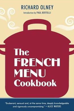 Cover of French Menu Cookbook, The: The Food and Wine of France--Season by Delicious Season--In Beautifully Composed Menus for American Dining and Entertaining by an American Living in Paris...