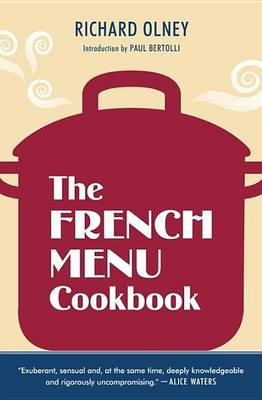 Book cover for French Menu Cookbook, The: The Food and Wine of France--Season by Delicious Season--In Beautifully Composed Menus for American Dining and Entertaining by an American Living in Paris...