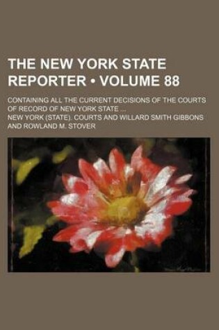 Cover of The New York State Reporter (Volume 88); Containing All the Current Decisions of the Courts of Record of New York State