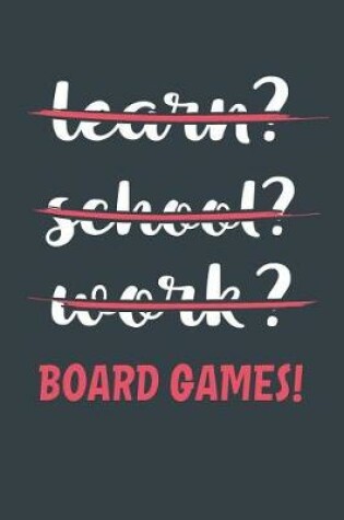 Cover of Learn? School? Work? Board Games!