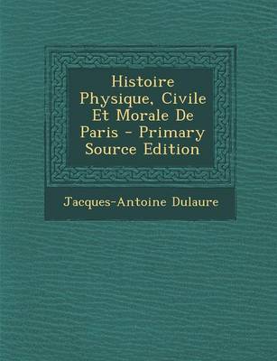 Book cover for Histoire Physique, Civile Et Morale de Paris