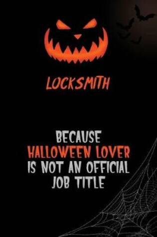 Cover of Locksmith Because Halloween Lover Is Not An Official Job Title