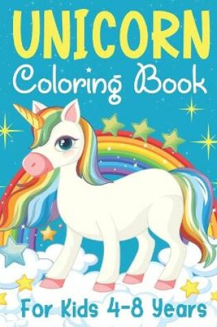 Cover of Unicorn Coloring Book For Kids 4-8 Years