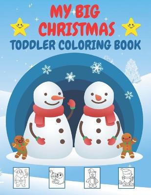 Book cover for My Big Christmas Toddlers Coloring Book