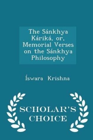 Cover of The Sankhya Karika, or, Memorial Verses on the Sankhya Philosophy - Scholar's Choice Edition