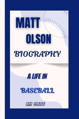 Book cover for Matt Olson Biography