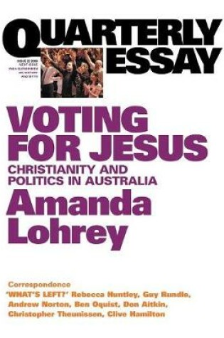 Cover of Voting for Jesus: Christianity and Politics in Australia: Quarterly Essay 22