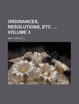 Book cover for Ordinances, Resolutions, Etc. Volume 3