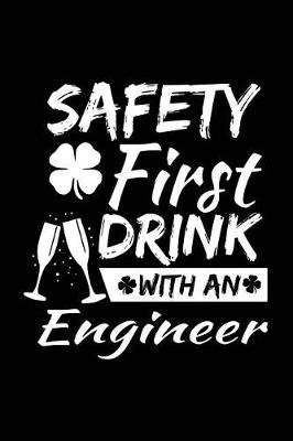Book cover for Safety First Drink With An Engineer