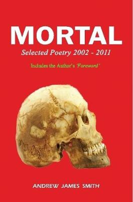 Book cover for Mortal: Selected Poetry 2002 - 2011