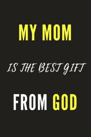 Cover of My Mom Is The Best Gift From God