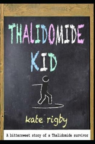 Cover of Thalidomide Kid