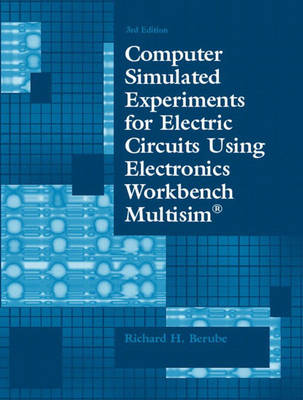 Book cover for Computer Simulated Experiments for Electric Circuits Using Electronics Workbench Multisim