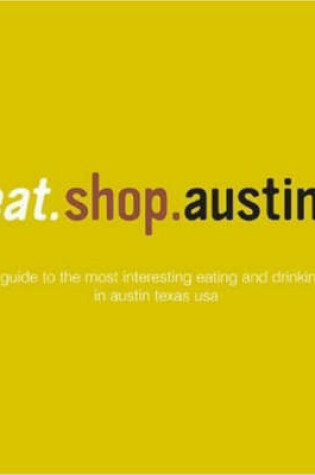 Cover of Eat.Shop.Austin