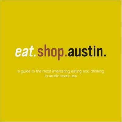 Book cover for Eat.Shop.Austin