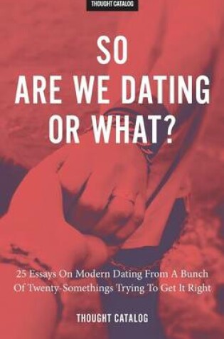 Cover of So Are We Dating Or What?