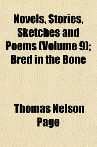 Cover of Novels, Stories, Sketches and Poems (Volume 9); Bred in the Bone