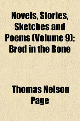 Book cover for Novels, Stories, Sketches and Poems (Volume 9); Bred in the Bone