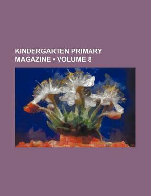 Book cover for Kindergarten Primary Magazine (Volume 8 )