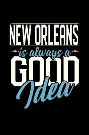 Cover of New Orleans Is Always a Good Idea