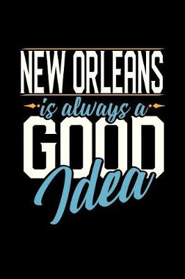 Book cover for New Orleans Is Always a Good Idea