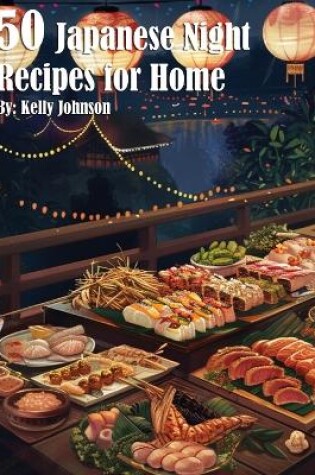Cover of 50 Japanese Night Recipes for Home