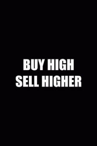 Cover of Buy High Sell Higher