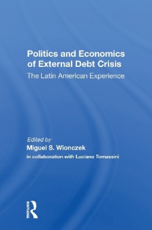 Cover of Politics And Economics Of External Debt Crisis