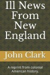 Book cover for Ill News From New England