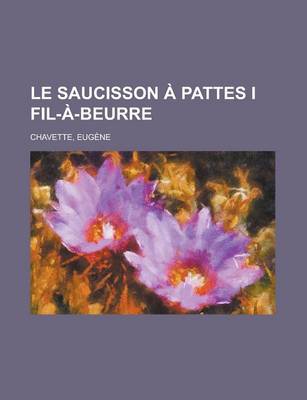 Book cover for Le Saucisson Pattes I Fil--Beurre