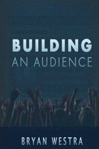 Cover of Building An Audience