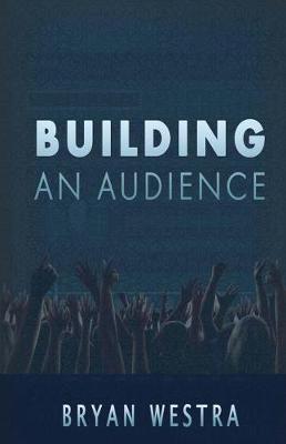 Book cover for Building An Audience