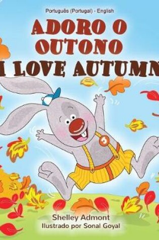 Cover of I Love Autumn (Portuguese English Bilingual Book for Kids - Portugal)