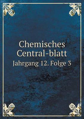 Book cover for Chemisches Central-blatt Jahrgang 12. Folge 3