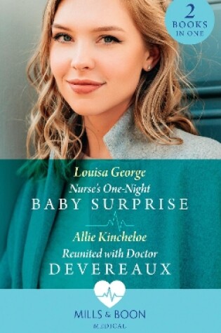 Cover of Nurse's One-Night Baby Surprise / Reunited With Doctor Devereaux