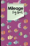 Book cover for Mileage Log Book