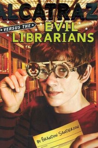 Cover of Alcatraz Versus the Evil Librarians