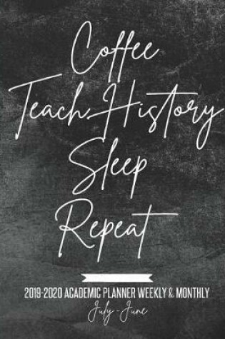 Cover of Coffee Teach History Sleep Repeat