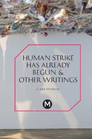 Cover of The Human Strike Has Already Begun & Other Essays