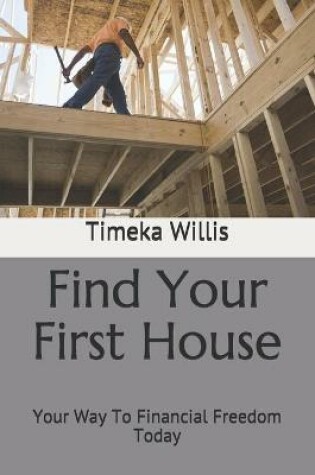 Cover of Find Your First House