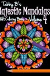 Book cover for Majestic Mandalas Volume 4 Adult Coloring Book