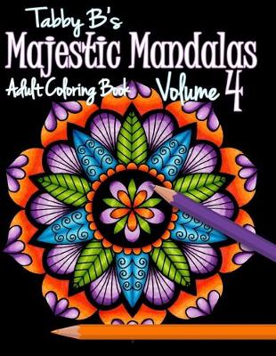 Book cover for Majestic Mandalas Volume 4 Adult Coloring Book